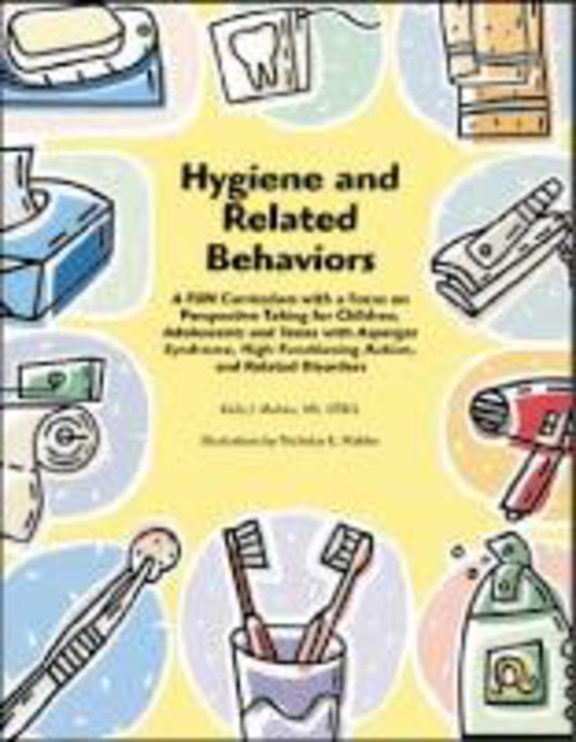 Hygiene and Related Behaviors for Children and Adolescents with Autism Spectrum and Related Disorders: A Fun Curriculum with a F image 0
